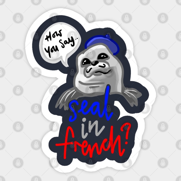 How Do You Say Seal In French Meme Seal in French Meme - How You Say Seal in French Meme - Seal In French